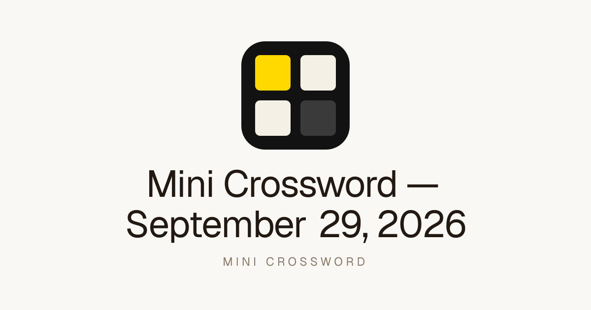 Mini Crossword for September 29, 2026 — Play Free Online